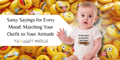 Sassy Sayings for Every Mood: Matching Your Outfit to Your Attitude