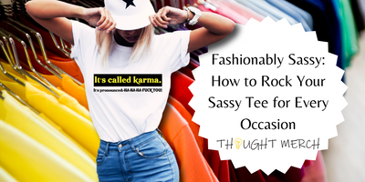 Fashionably Sassy: How to Rock Your Sassy Tee for Every Occasion