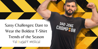 Sassy Challenges: Dare to Wear the Boldest T-Shirt Trends of the Season