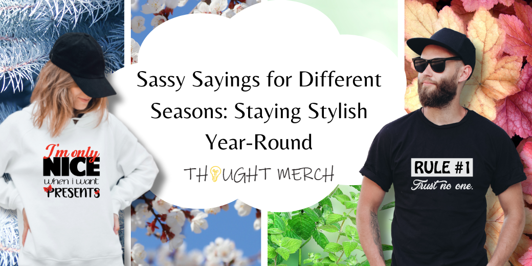 Sassy Sayings for Different Seasons: Staying Stylish Year-Round