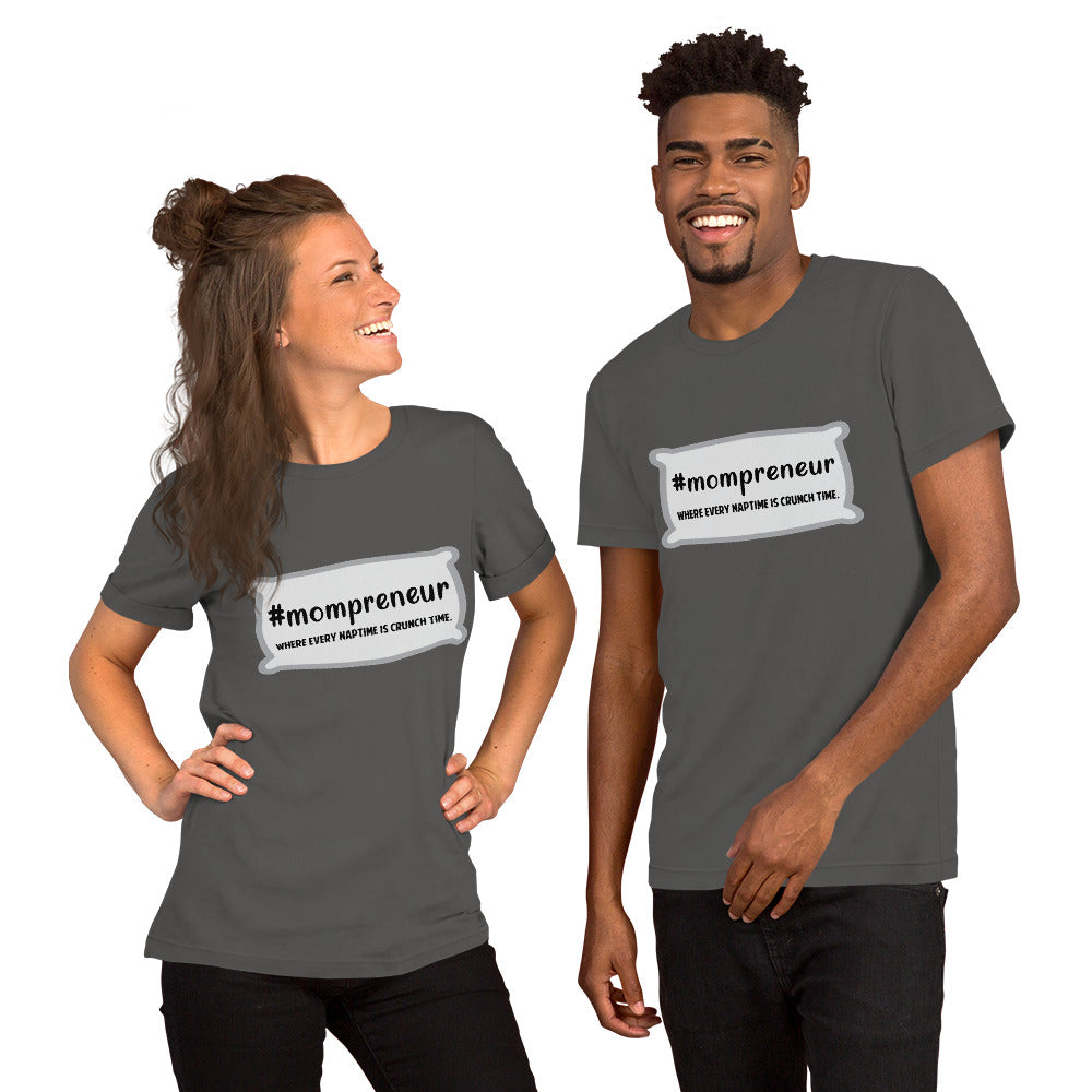 #mompreneur: Where Every Nap Time is Crunch Time. t-shirt
