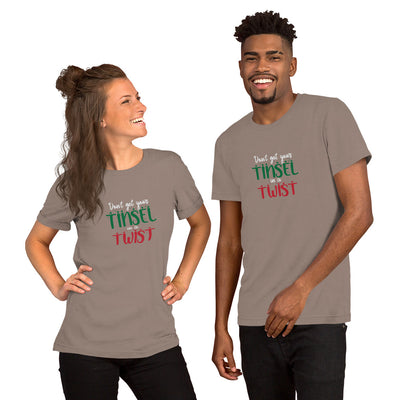 Don't Get Your Tinsel in a Twist T-shirt