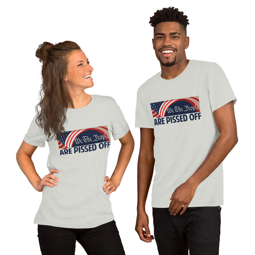 We The People are pissed off T-shirt