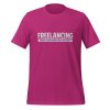 Freelancing: Because I love asking myself for a raise t-shirt - Image 7