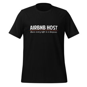 AirBnB Host: Where Every Night is a Sleepover t-shirt - Image 2