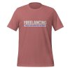 Freelancing: Because I love asking myself for a raise t-shirt