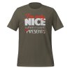 I'm Only Nice When I Want Presents Tshirt - Image 6