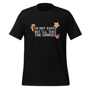 I'm not Santa, but I'll take the cookies T-shirt - Image 2