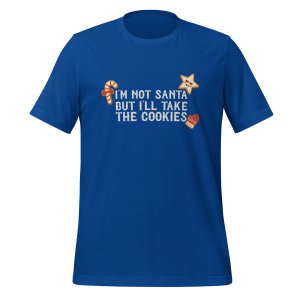 I'm not Santa, but I'll take the cookies T-shirt - Image 5