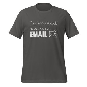 This meeting could've been an Email t-shirt - Image 5