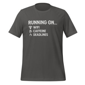 I run on Caffeine, WiFi, and Deadlines t-shirt - Image 5