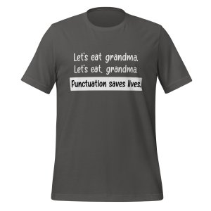 Let's eat grandma. Let's eat, grandma. Punctuation saves lives. t-shirt - Image 6