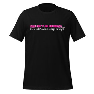 This isn't an argument... it's a tutorial on why I'm right t-shirt - Image 2