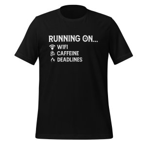 I run on Caffeine, WiFi, and Deadlines t-shirt - Image 2