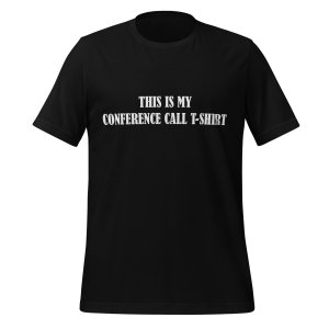 This is my Conference Call t-shirt - Image 2