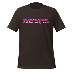 This isn't an argument... it's a tutorial on why I'm right t-shirt - Image 4