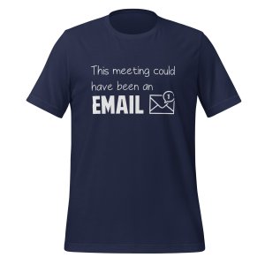 This meeting could've been an Email t-shirt - Image 3