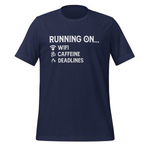 I run on Caffeine, WiFi, and Deadlines t-shirt - Image 3