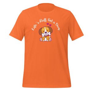 Life’s Ruff, Get a Dog t-shirt - Image 10