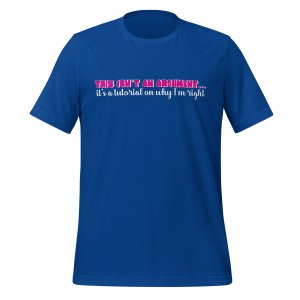 This isn't an argument... it's a tutorial on why I'm right t-shirt - Image 7