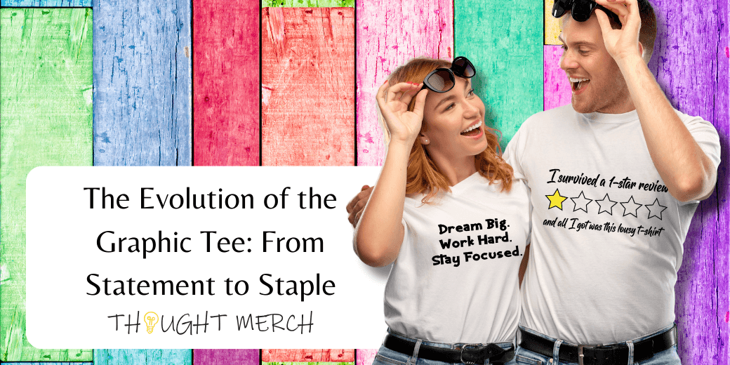 The Evolution of the Graphic Tee: From Statement to Staple