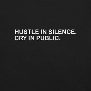 Hustle in Silence. Cry in Public. | Burnout Core Unisex T-Shirt