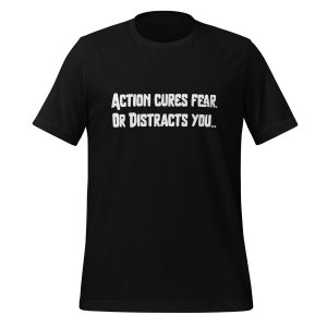 Action Cures Fear. Or Distracts You... | Burnout Core Unisex T-Shirt - Image 2