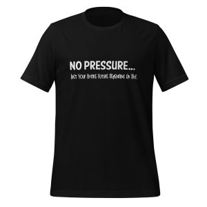 No Pressure… | Burnout Core Unisex T-Shirt - Image 2
