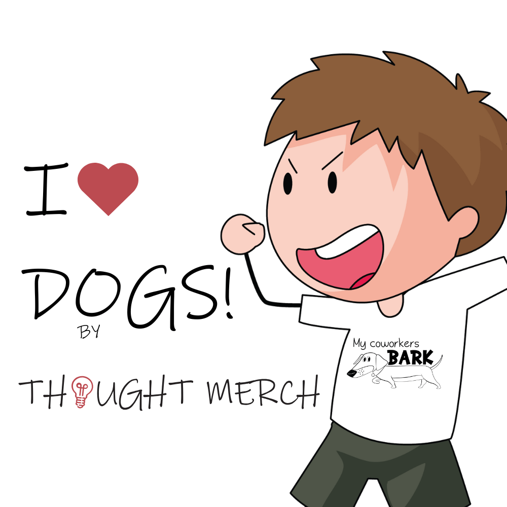 I love DOGS