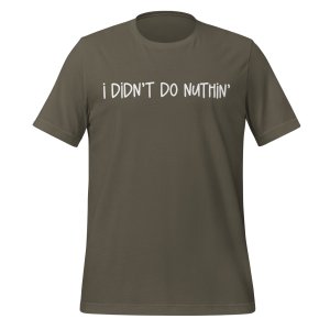 I didn't do nuthin' t-shirt - Image 5