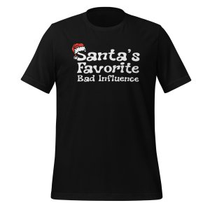Santa’s Favorite Bad Influence t-shirt