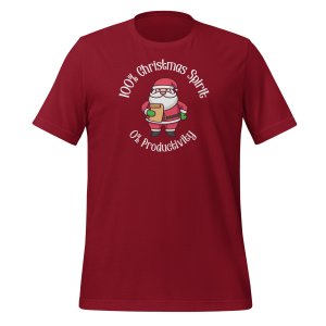 100 Percent Christmas Spirit, 0 Percent Productivity t-shirt